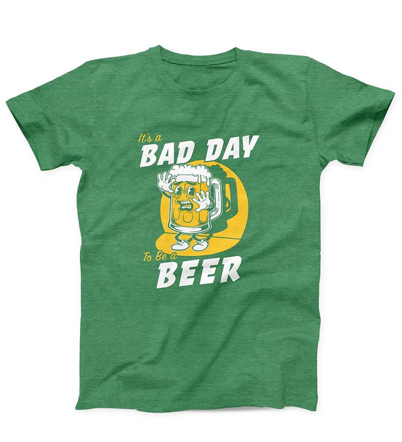 Bad Day To Be a Beer - St. Patrick's Day Shirt for Men and Women